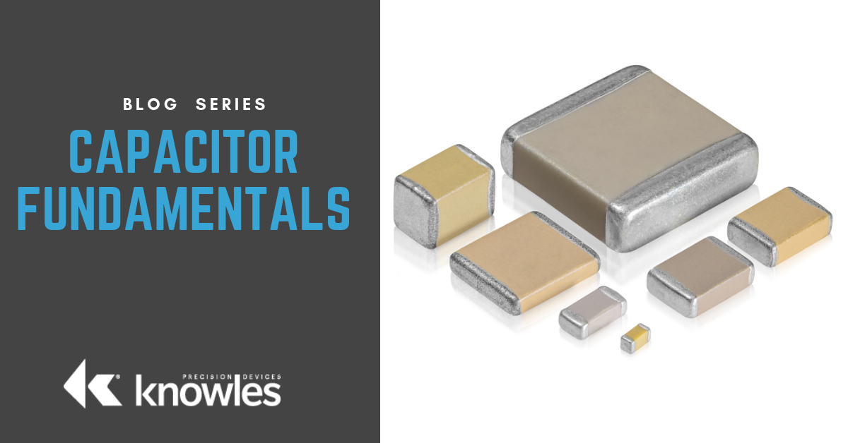 Knowles Precision Devices Capacitor Basics